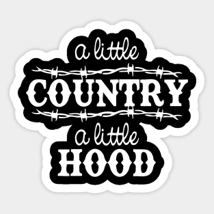 A Little Country A Little Hood Sticker